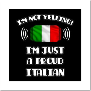 I'm Not Yelling I'm A Proud Italian - Gift for Italian With Roots From Italy Posters and Art